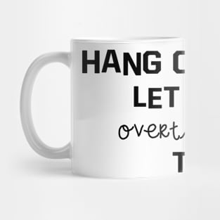 hang on... let me overthink this Mug